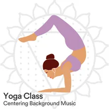 Yoga Class Centering Background Music, Pt. 14