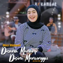 Disana Menanti Disini Menunggu