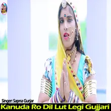 Kanuda Ro Dil Lut Legi Gujjari