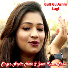 Guft Gu Achhi Lagi