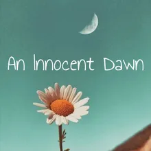An Innocent Dawn