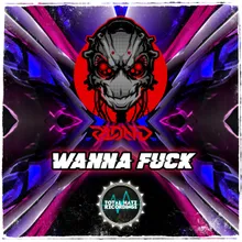 Wanna F#ck