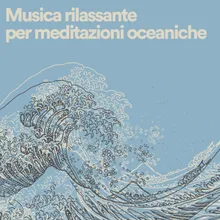 Musica rilassante per meditazioni oceaniche, pt. 6
