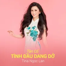 Tân Cổ Tình Đầu Dang Dở