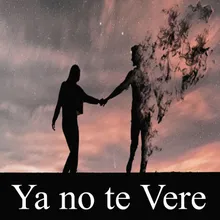 Ya no te Vere