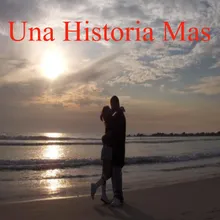 Una Historia Mas