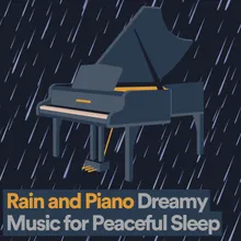 Rain and Piano Dreamy Music for Peaceful Sleep, Pt. 1