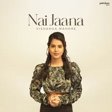 Nai Jaana