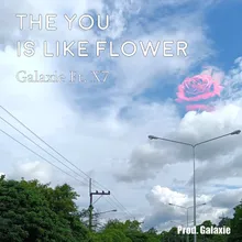 The you is like flower