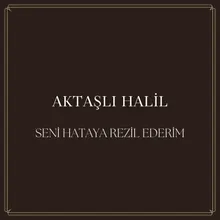 Seni Hataya Rezil Ederim