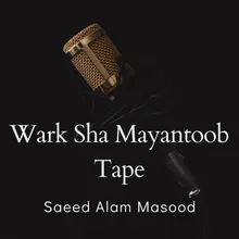 Wark Sha Mayantoob Tape
