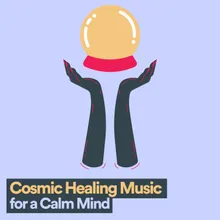 Cosmic Healing Music for a Calm Mind, Pt. 8