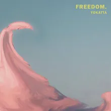 Freedom.