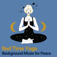 Bed Time Yoga Background Music for Peace, Pt. 19