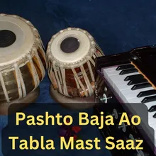 Pashto Baja Ao Tabla Mast Saaz