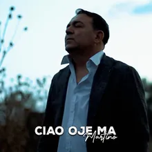 Ciao oje ma!