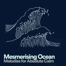 Mesmerising Ocean Melodies for Absolute Calm, Pt. 24