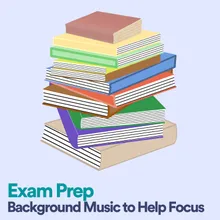 Exam Prep Background Music to Help Focus, Pt. 1