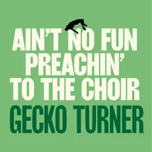 Ain't No Fun Preachin' to the Choir