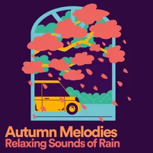 Autumn Melodies Relaxing Sounds of Rain, Pt. 5