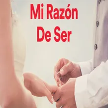 Mi Razon de Ser