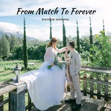 From Match To Forever