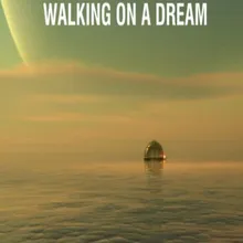 Walking on a Dream
