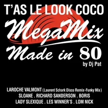 T'as le look coco (Megamix Made in 80 by Dj Pat) [Disco Remix - Funky Mix]