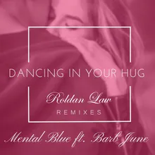 Dancing In Your Hug Roldan Law Extended Remix