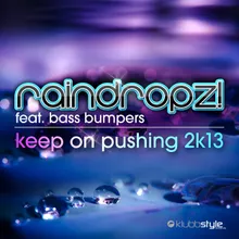 Keep on Pushing 2K13 RainDropz! Extended Mix