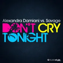Don't Cry Tonight KlubbDropz! Feat. AlexKea Remix Edit