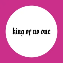 King of no One