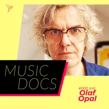 Music Docs #2 - Olaf Opal Track 3