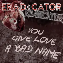 You Give Love a Bad Name