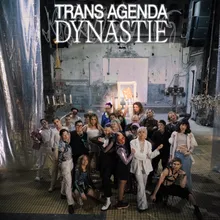 Trans Agenda Dynastie