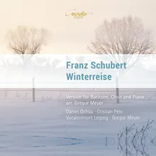 Die Winterreise, Op. 89: Gefrorne Tränen Arr. for Baritone, Choir and Piano