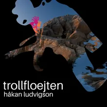 Trollfloejten Hakan Lidbo Remix