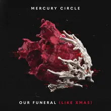 Our Funeral (Like Xmas)