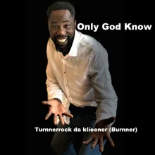 Only God Know
