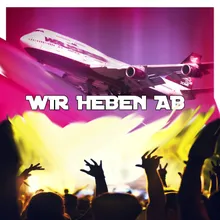 Wir heben ab