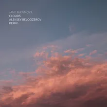 Clouds Aleksey Beloozerov Remix
