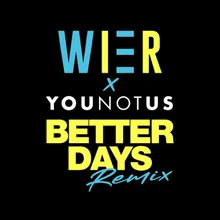 Better Days YouNotUs Remix