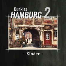 Dunkles Hamburg Teil 2 - Kinder