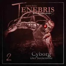 Tenebris Folge 02 - Cyborg - Der Seelenlose