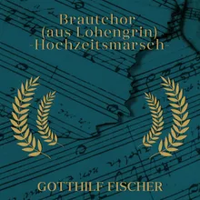 Lohengrin: "Brautchor" Hochzeitsmarsch