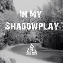 In my shadowplay