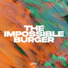 The Impossible Burger