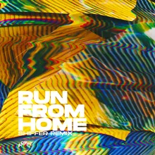 Run From Home Shiffer Remix