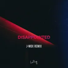 Disappointed J-MOX Remix