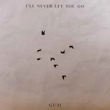 I'll Never Let You Go